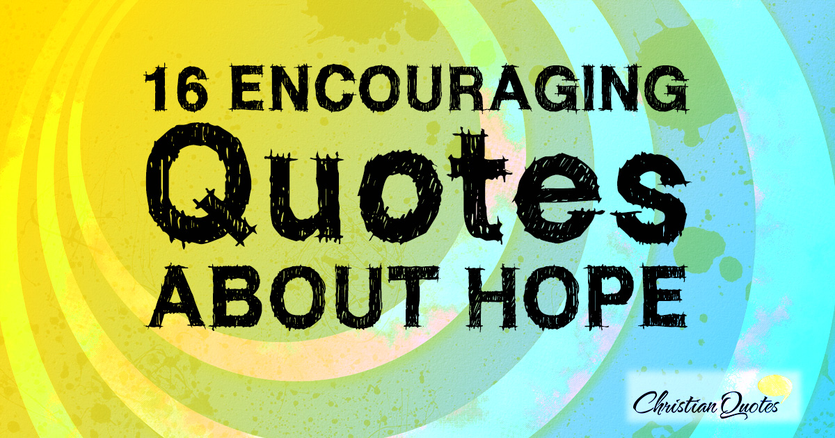 Hope Encouragement Quotes. QuotesGram