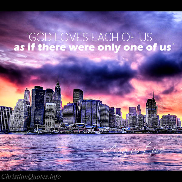 Augustine Quote - God Loves All of Us ChristianQuotes.info