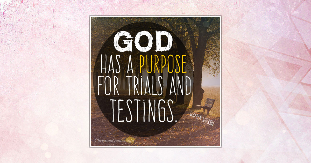 3 Purposes Of Trials And Testings | ChristianQuotes.info