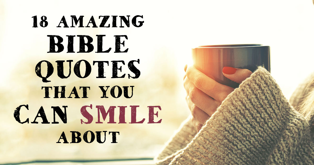 18 Amazing Bible Quotes that You can Smile About ChristianQuotes.info