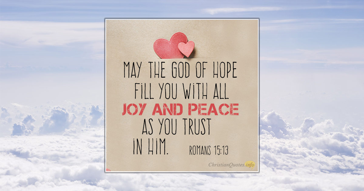 4 Things That God Brings Us ChristianQuotes Info   Fb May The God Of Hope Fill You With All Joy And Peace As You Trust In Him5 