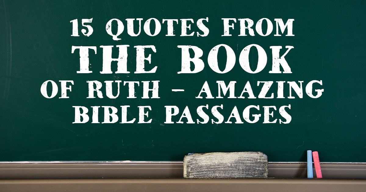 15 Quotes from the Book of Ruth - Amazing Bible Passages