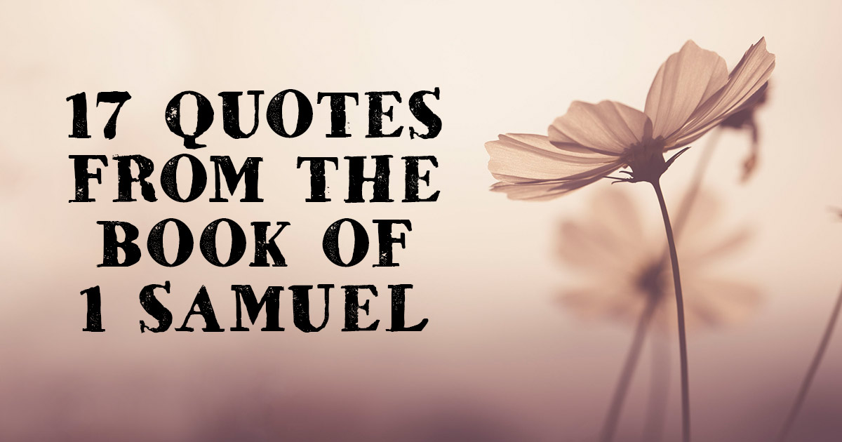 17 Quotes From The Book Of 1 Samuel Famous Bible