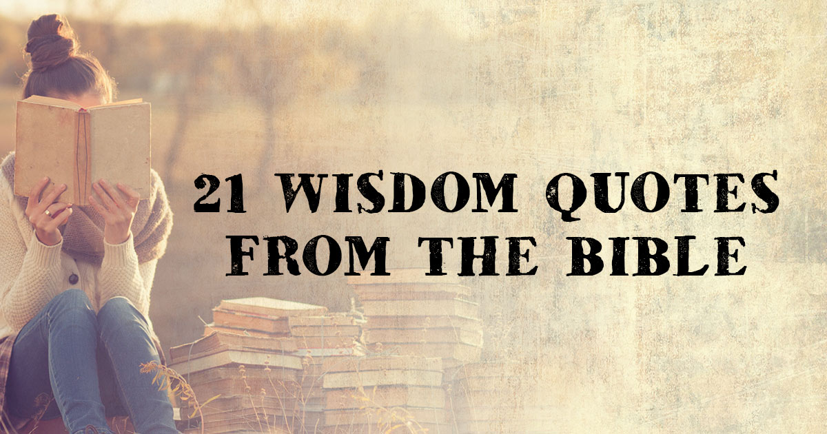 21 Wisdom Quotes From The Bible Super Important Quotations 