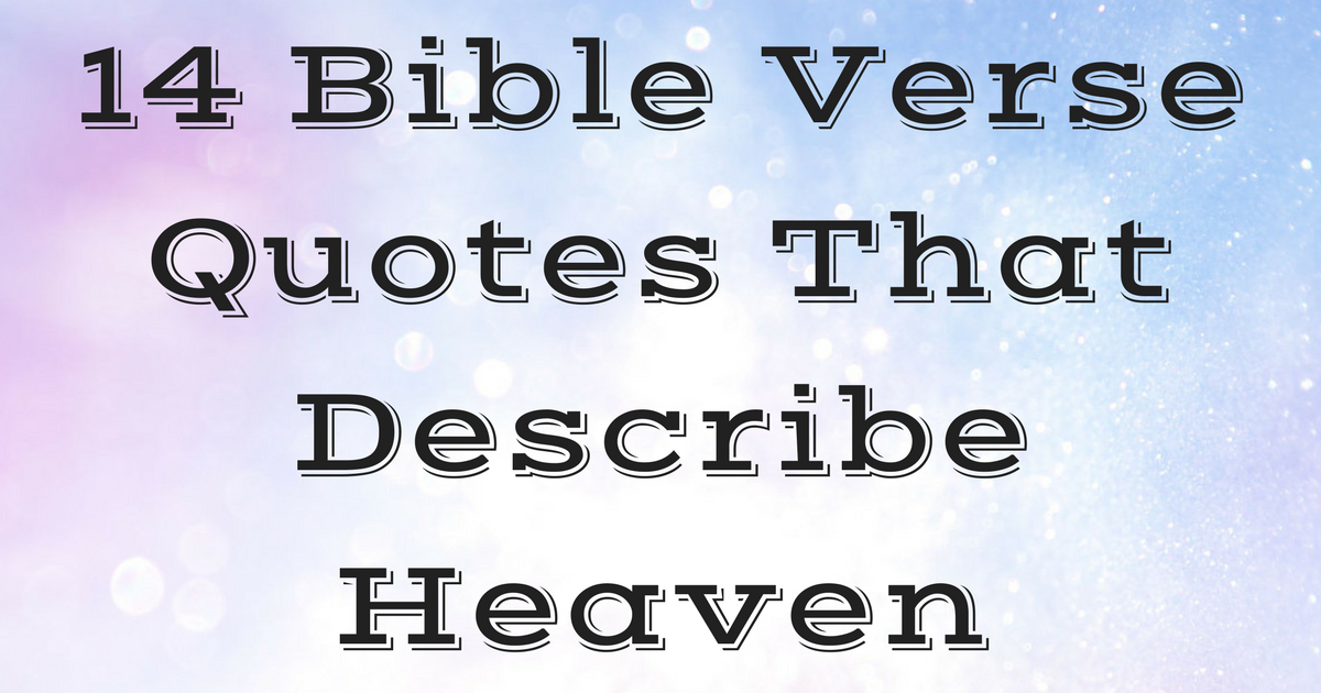 14-bible-verse-quotes-that-describe-heaven-christianquotes-info