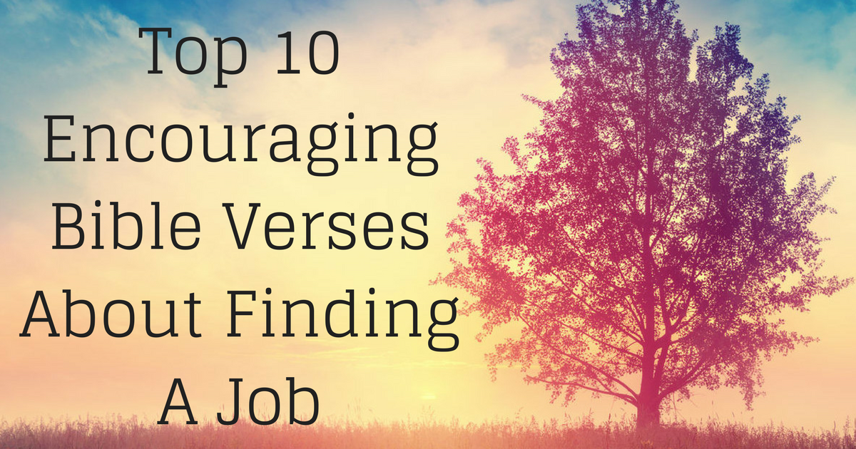 Top 10 Encouraging Bible Verses About Finding A Job ChristianQuotes info