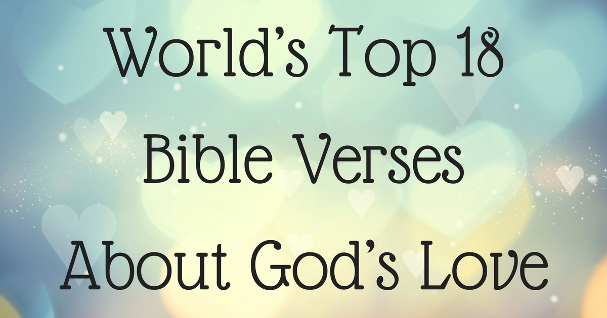 world-s-top-18-bible-verses-about-god-s-love-christianquotes-info