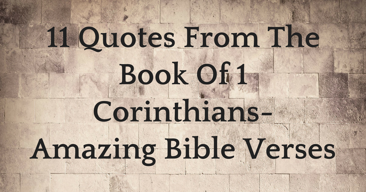 11 Quotes From The Book Of 1 Corinthians- Amazing Bible ...