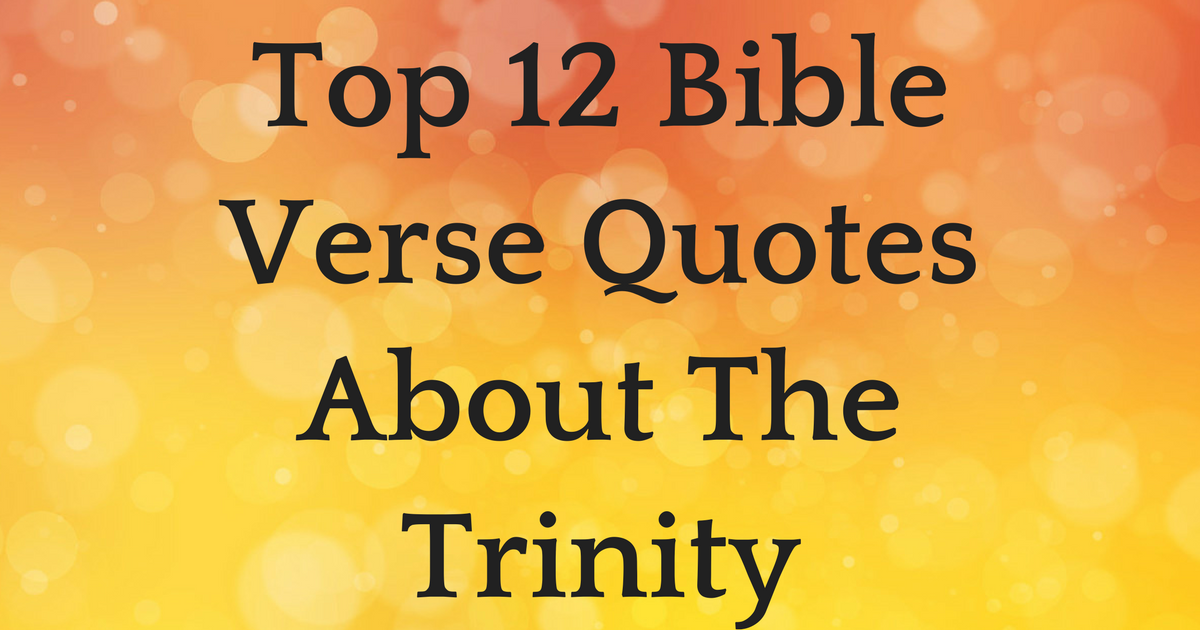 top-12-bible-verse-quotes-about-the-trinity-christianquotes-info