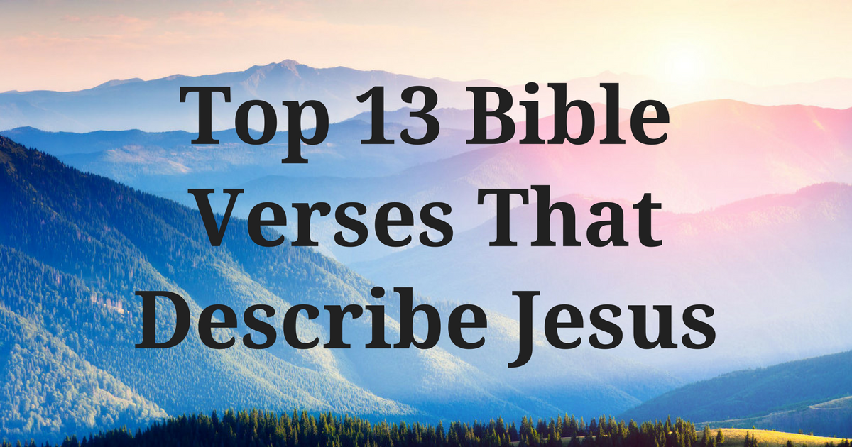 top-13-bible-verses-that-describe-jesus-christianquotes-info