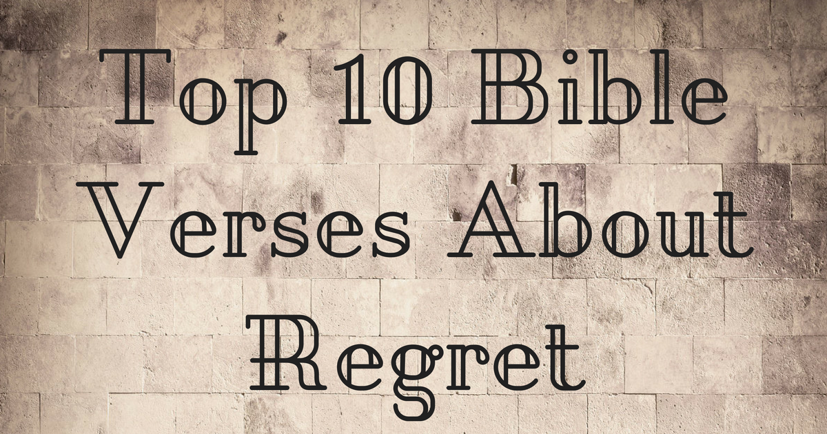 top-10-bible-verses-about-regret-christianquotes-info