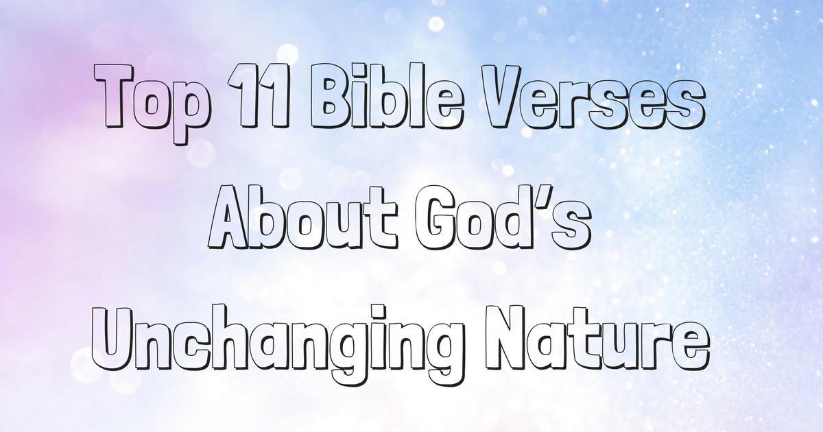 top-11-bible-verses-about-god-s-unchanging-nature-christianquotes-info