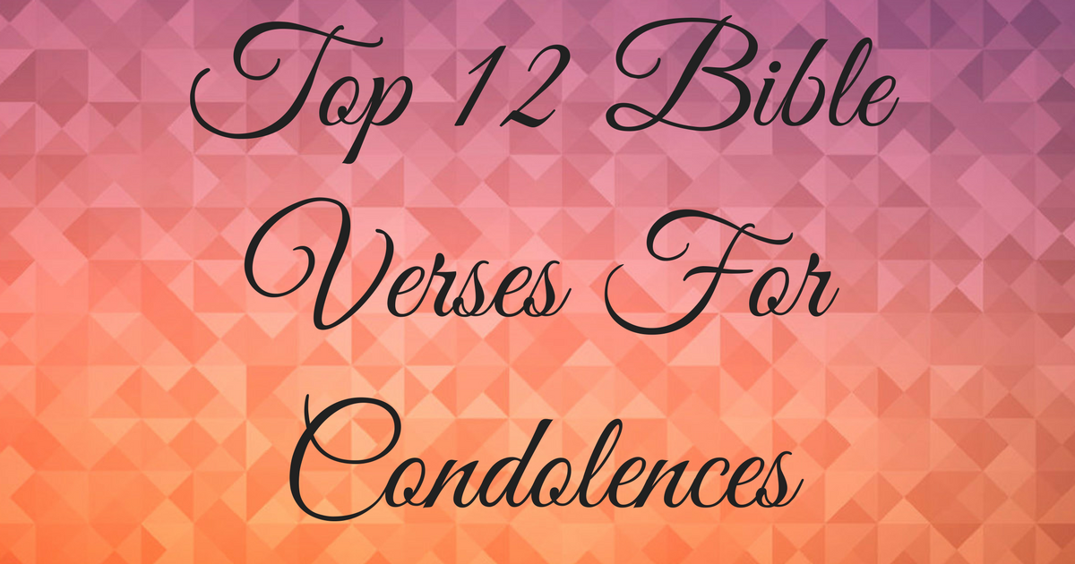 Top 12 Bible Verses For Condolences ChristianQuotes info