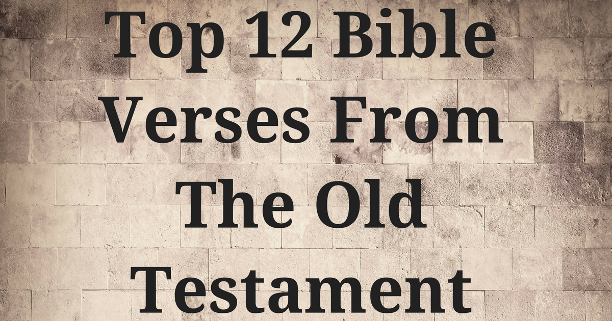 Top 12 Bible Verses From The Old Testament ChristianQuotes info