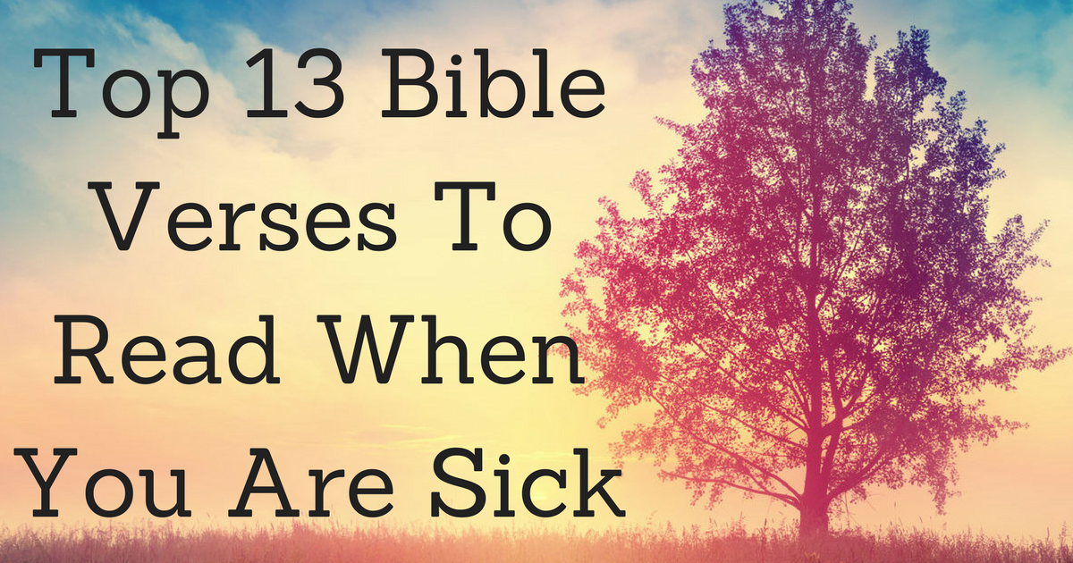 Top 13 Bible Verses To Read When You Are Sick ChristianQuotes info