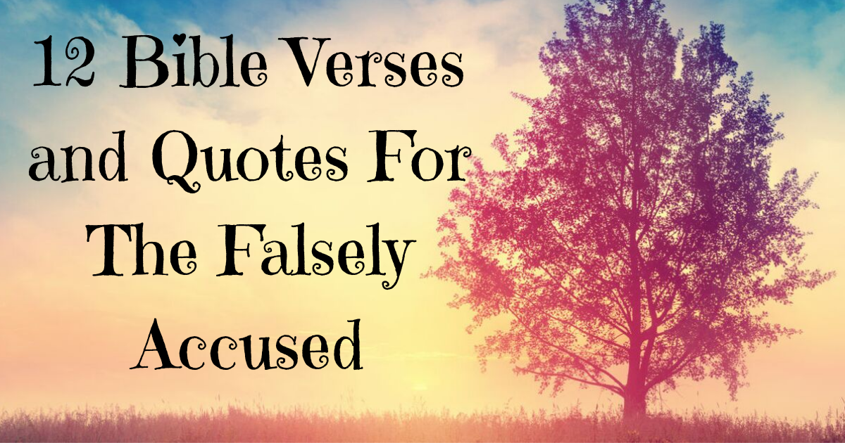 12 Bible Verses And Quotes For The Falsely Accused ChristianQuotes info