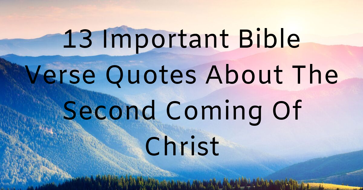 13-important-bible-verse-quotes-about-the-second-coming-of-christ