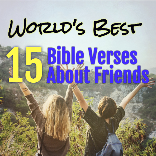 World's Best 15 Bible Verses About Friends | ChristianQuotes.info