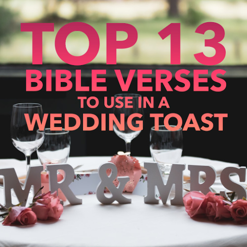 Top 13 Bible Verses To Use In A Wedding Toast ChristianQuotes.info