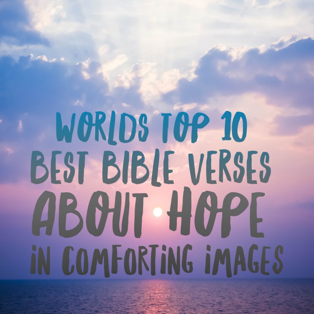 World s 10 Best Bible Verses About HOPE In Comforting Images 