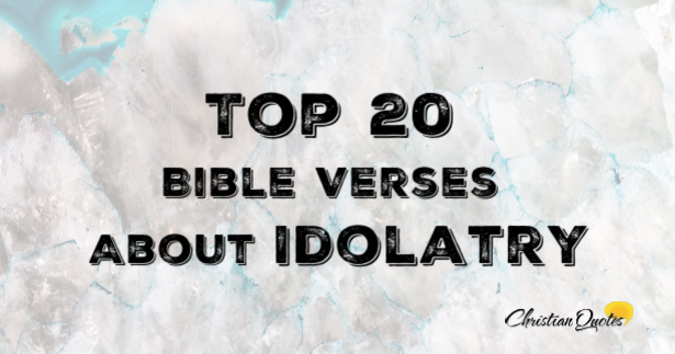 top-20-bible-verses-about-idolatry-christianquotes-info