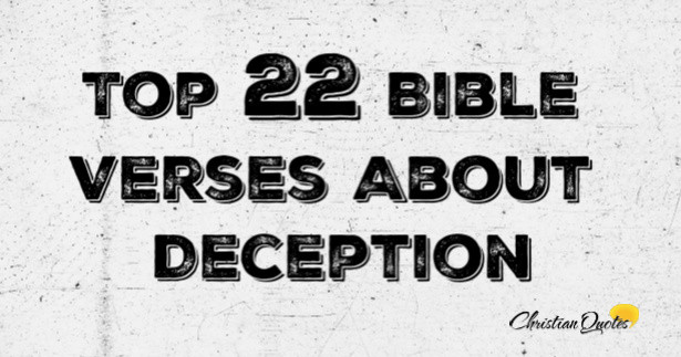 Top 22 Bible Verses About Deception | ChristianQuotes.info